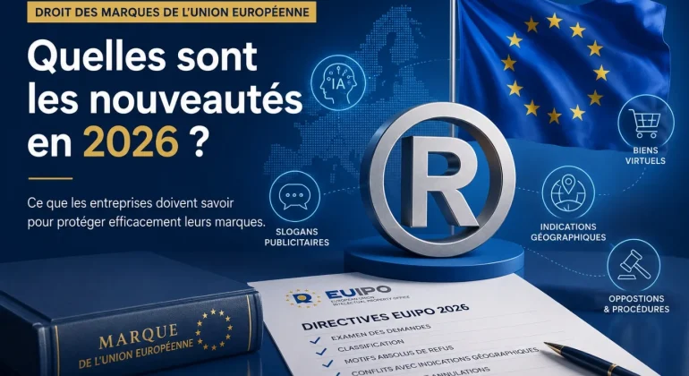 Quelles sont les nouveautés en matière de droit des marques européennes ?