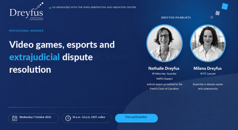 WIPO and Dreyfus webinar on video games, esports and alternative dispute resolution, October 7, 2026, featuring Nathalie Dreyfus and Milena Dreyfus.