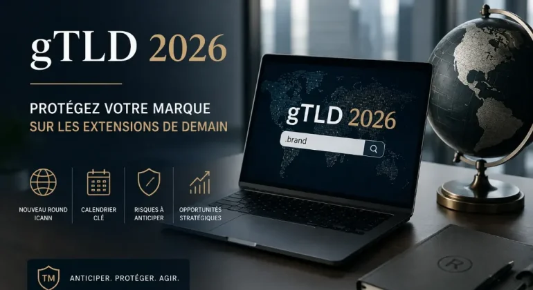 Round gTLD 2026 de l'ICANN : quels enjeux pour la protection de votre marque en ligne ?